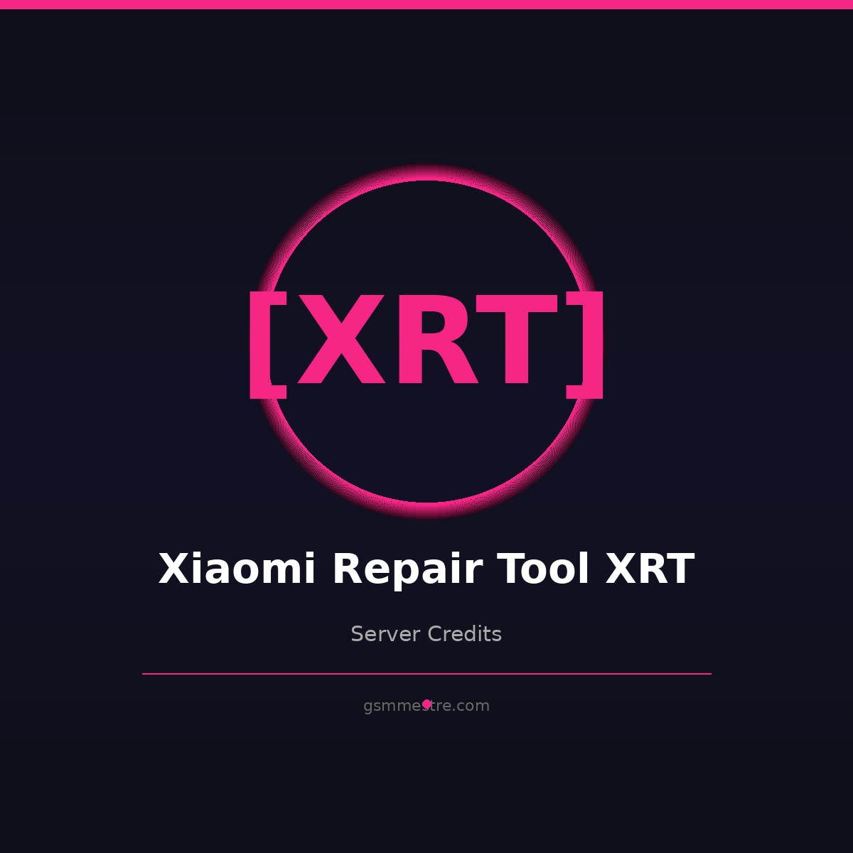 Xiaomi Repair Tool XRT Credits